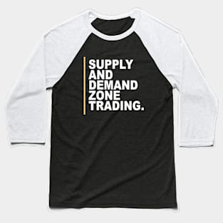 Supply And Demand Zone Trading Baseball T-Shirt